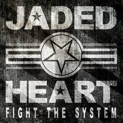 Jaded Heart : Fight the System